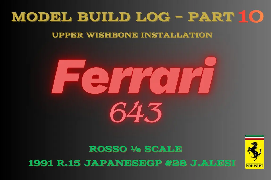 ROSSO 1/8 Ferrari 643 1991 JAPANESE GP 製作ブログ ♯1【 マシンの